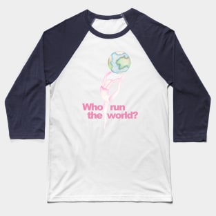 Who run the world? Baseball T-Shirt